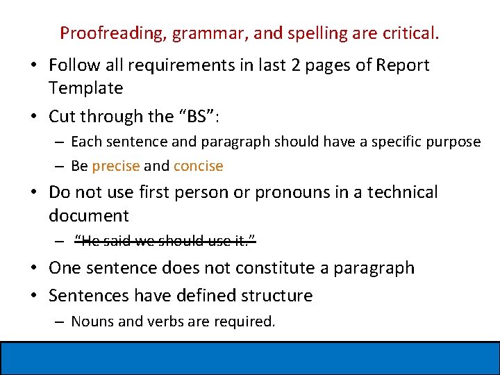 Proofreading, grammar, and spelling are critical. • Follow all requirements in last 2 pages