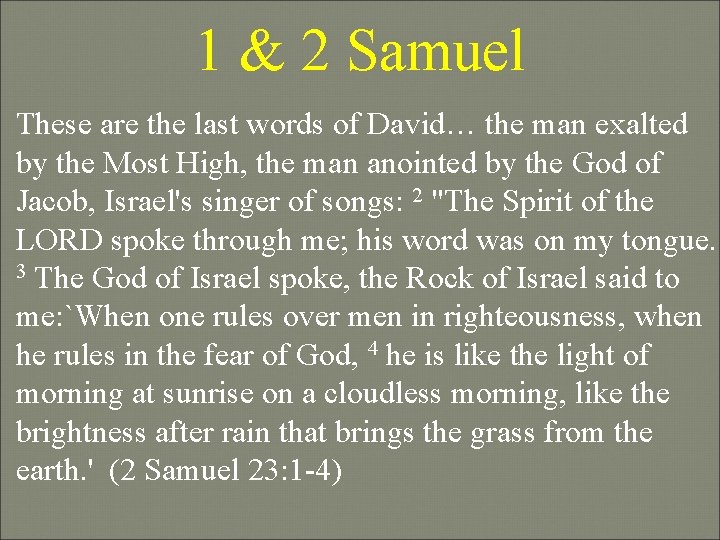 1 & 2 Samuel These are the last words of David… the man exalted