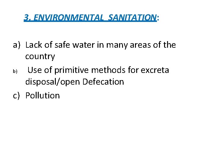 3. ENVIRONMENTAL SANITATION: a) Lack of safe water in many areas of the country