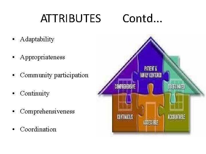 ATTRIBUTES • Adaptability • Appropriateness • Community participation • Continuity • Comprehensiveness • Coordination
