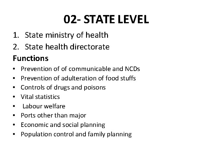 02 - STATE LEVEL 1. State ministry of health 2. State health directorate Functions