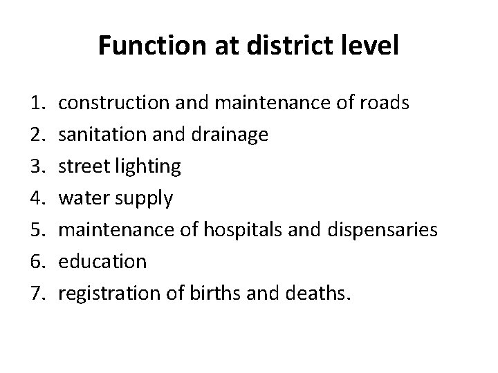 Function at district level 1. 2. 3. 4. 5. 6. 7. construction and maintenance
