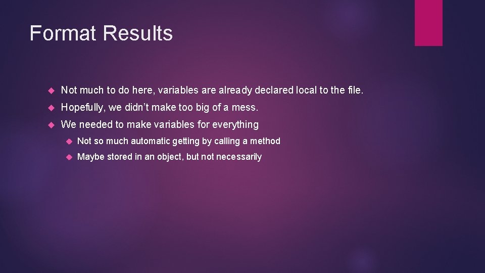 Format Results Not much to do here, variables are already declared local to the