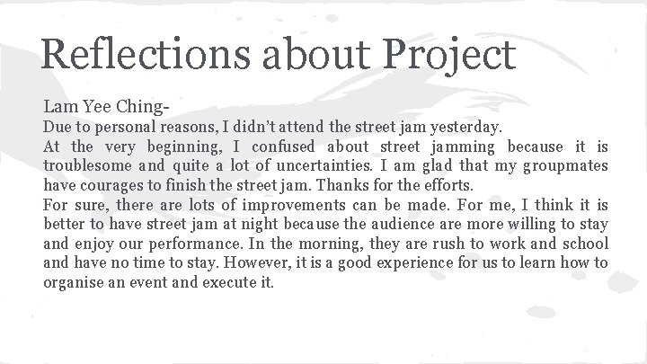 Reflections about Project Lam Yee Ching. Due to personal reasons, I didn’t attend the