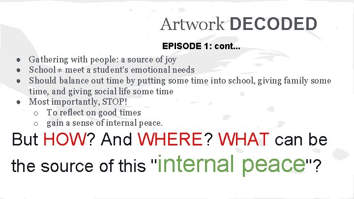 Artwork DECODED ● ● EPISODE 1: cont. . . Gathering with people: a source