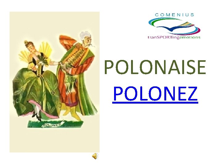 POLONAISE POLONEZ POLONAISE POLONEZ
