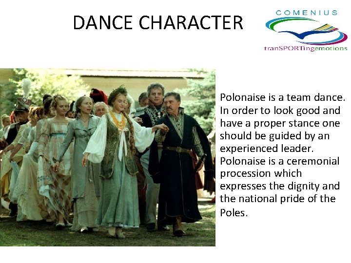 DANCE CHARACTER Polonaise is a team dance. In order to look good and have DANCE CHARACTER Polonaise is a team dance. In order to look good and have