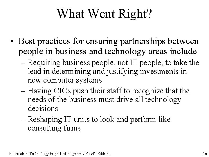 What Went Right? • Best practices for ensuring partnerships between people in business and