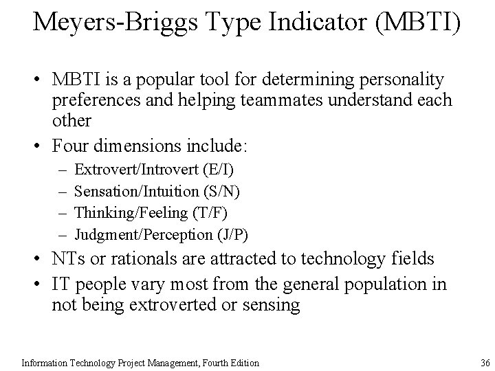 Meyers-Briggs Type Indicator (MBTI) • MBTI is a popular tool for determining personality preferences