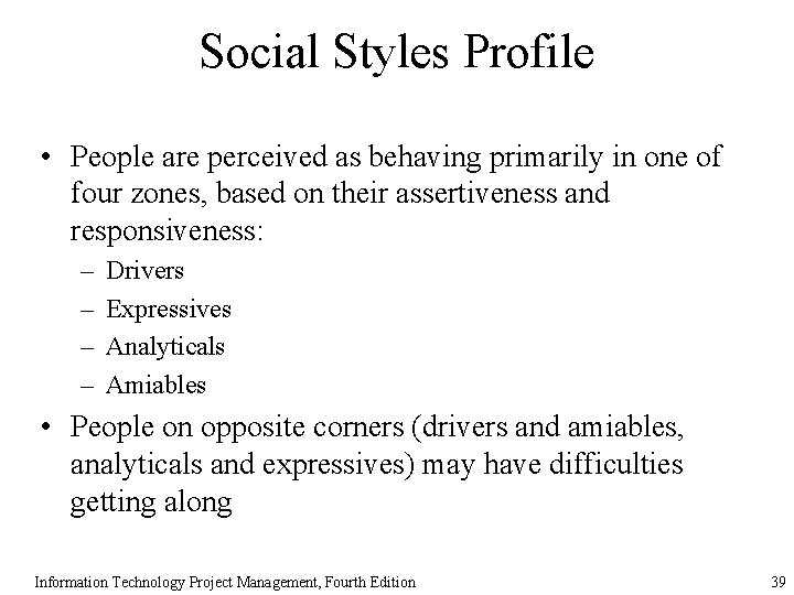 Social Styles Profile • People are perceived as behaving primarily in one of four