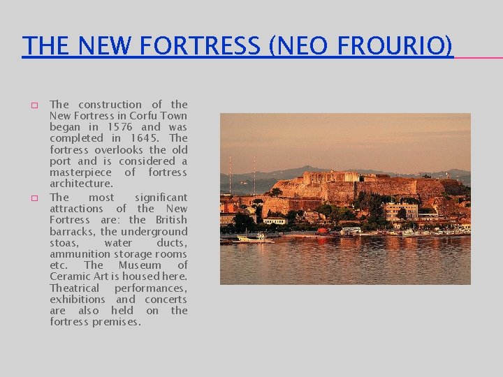THE NEW FORTRESS (NEO FROURIO) � � The construction of the New Fortress in