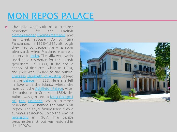 MON REPOS PALACE � The villa was built as a summer residence for the