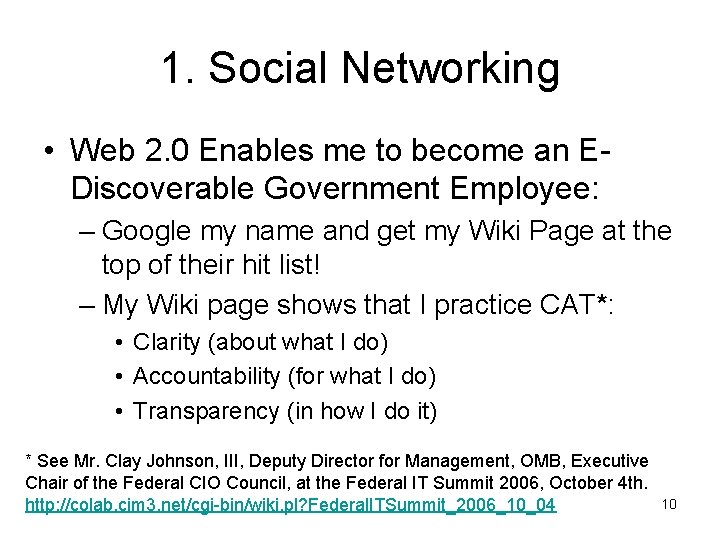 1. Social Networking • Web 2. 0 Enables me to become an EDiscoverable Government