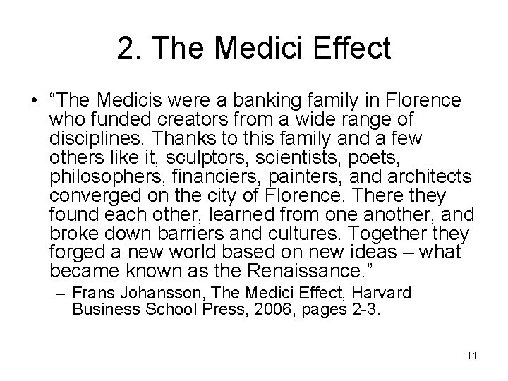 2. The Medici Effect • “The Medicis were a banking family in Florence who