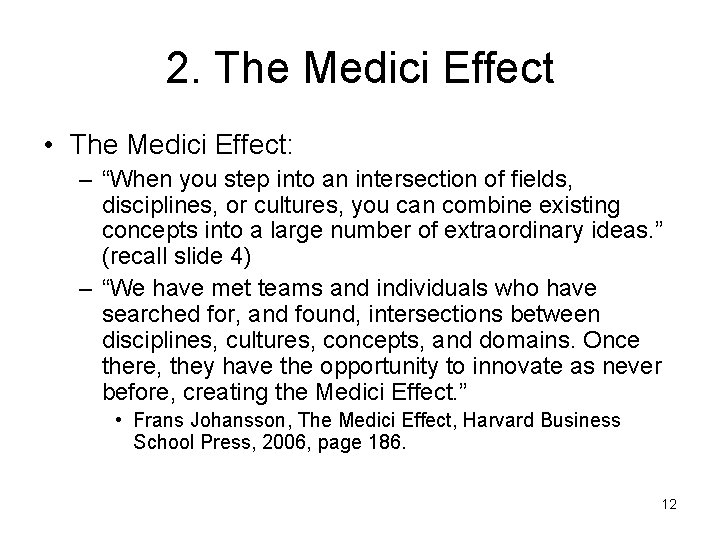 2. The Medici Effect • The Medici Effect: – “When you step into an