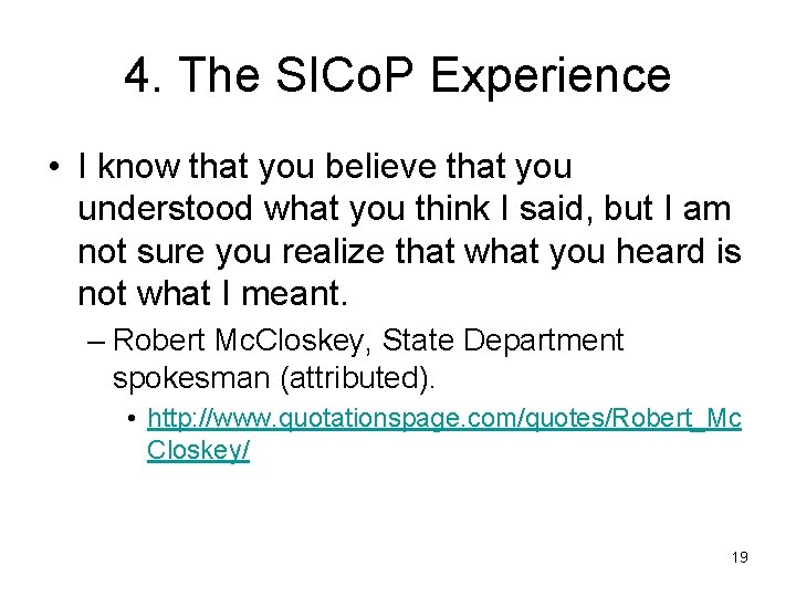 4. The SICo. P Experience • I know that you believe that you understood