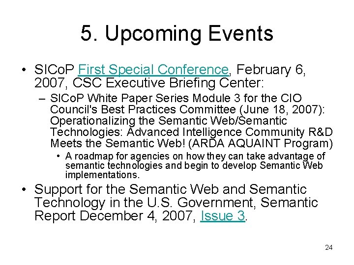 5. Upcoming Events • SICo. P First Special Conference, February 6, 2007, CSC Executive