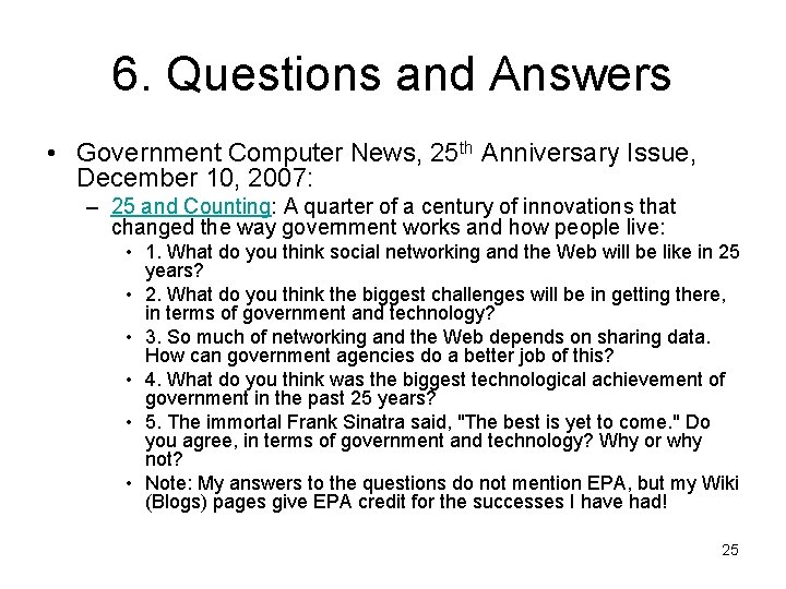 6. Questions and Answers • Government Computer News, 25 th Anniversary Issue, December 10,