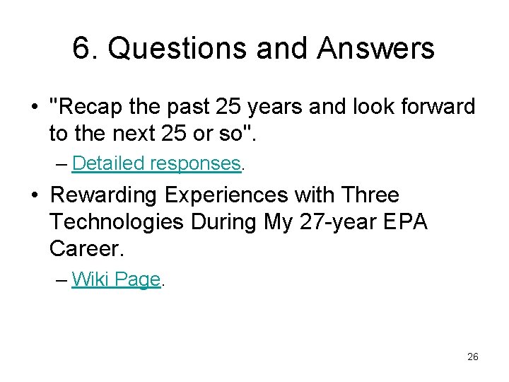 6. Questions and Answers • "Recap the past 25 years and look forward to