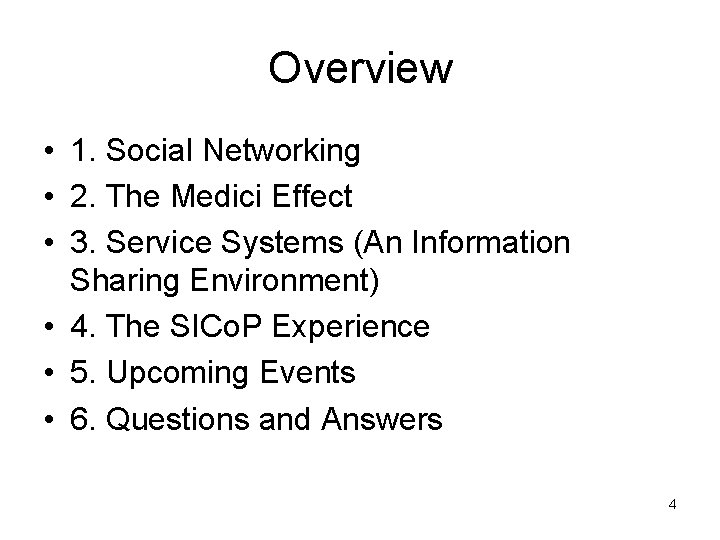 Overview • 1. Social Networking • 2. The Medici Effect • 3. Service Systems