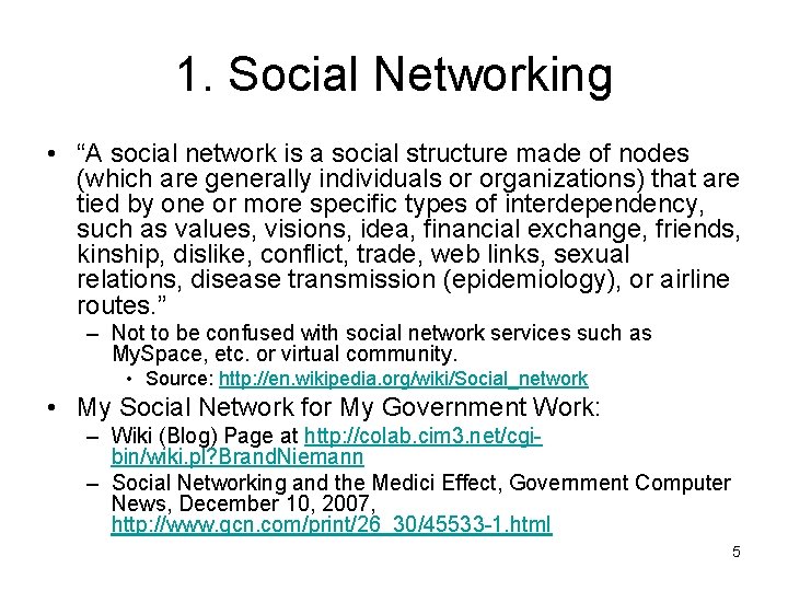 1. Social Networking • “A social network is a social structure made of nodes