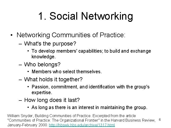 1. Social Networking • Networking Communities of Practice: – What's the purpose? • To