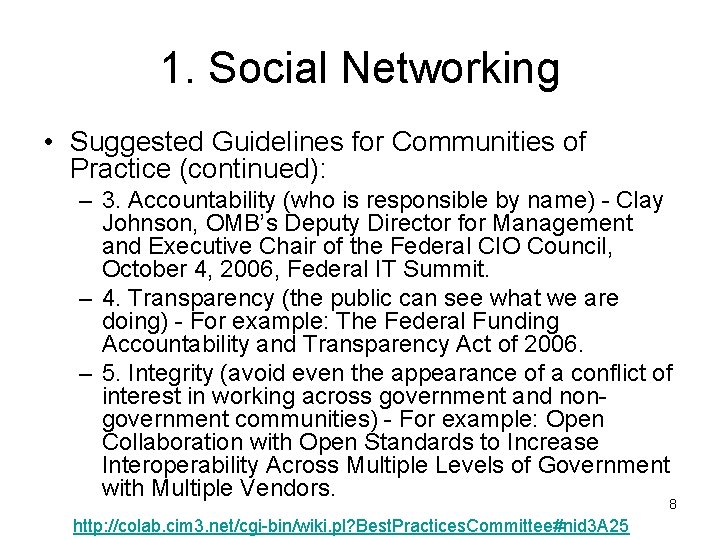 1. Social Networking • Suggested Guidelines for Communities of Practice (continued): – 3. Accountability