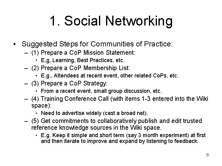 1. Social Networking • Suggested Steps for Communities of Practice: – (1) Prepare a