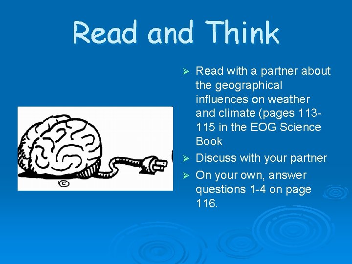 Read and Think Read with a partner about the geographical influences on weather and