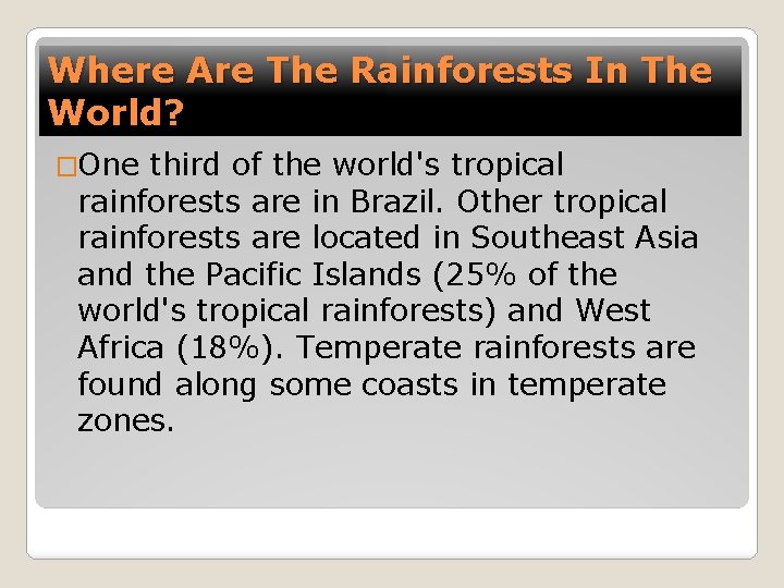 Where Are The Rainforests In The World? �One third of the world's tropical rainforests