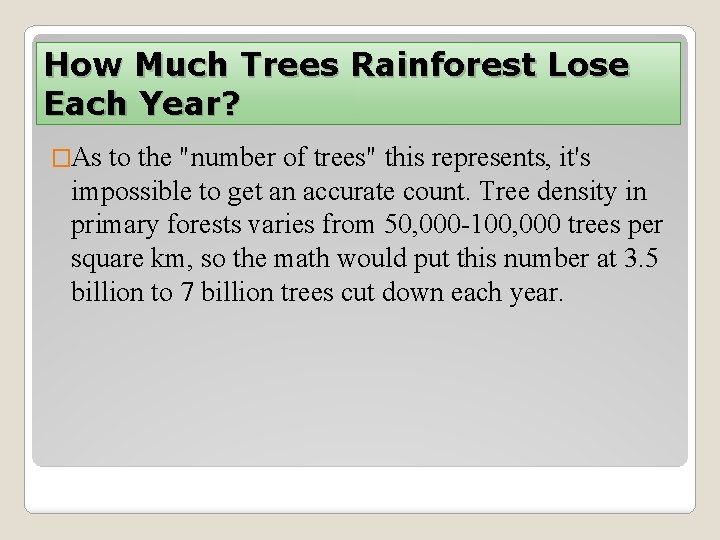 How Much Trees Rainforest Lose Each Year? �As to the "number of trees" this