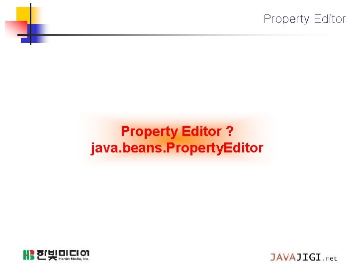 Property Editor ? java. beans. Property. Editor 