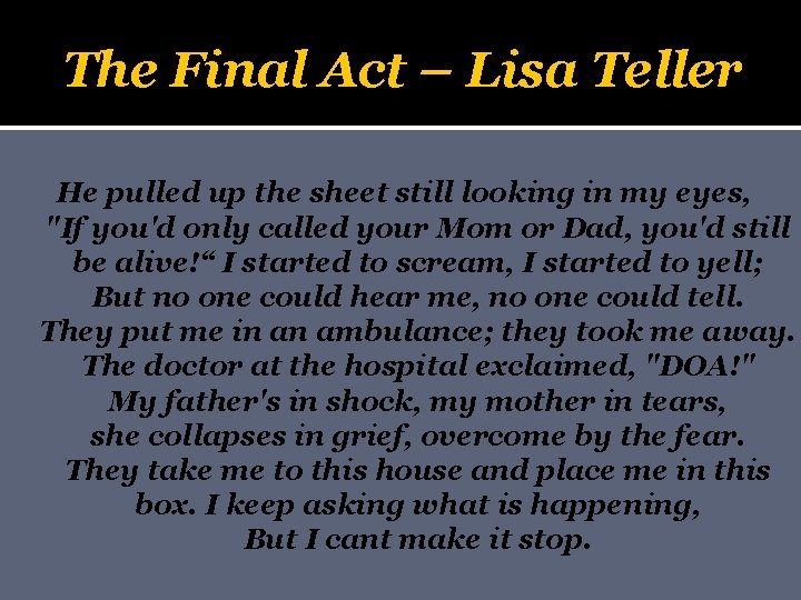 The Final Act – Lisa Teller He pulled up the sheet still looking in