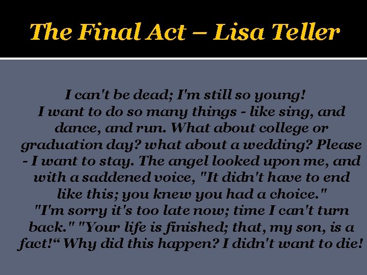 The Final Act – Lisa Teller I can't be dead; I'm still so young!