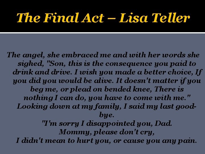 The Final Act – Lisa Teller The angel, she embraced me and with her