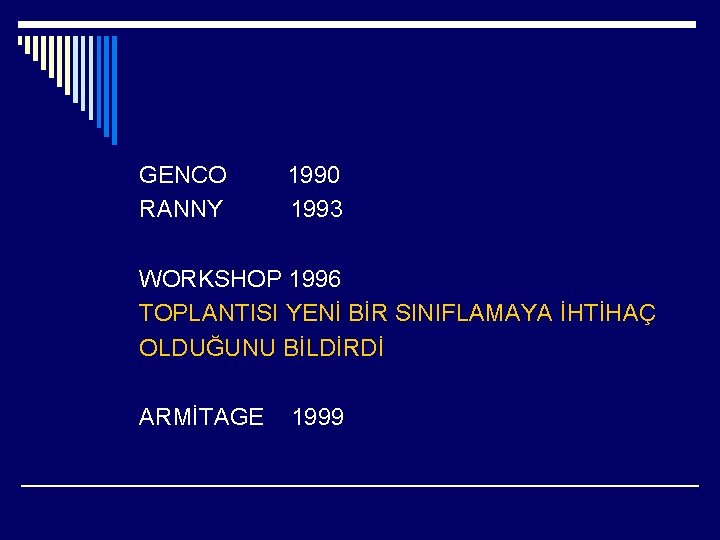 GENCO RANNY 1990 1993 WORKSHOP 1996 TOPLANTISI YENİ BİR SINIFLAMAYA İHTİHAÇ OLDUĞUNU BİLDİRDİ ARMİTAGE