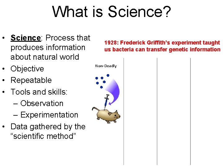 What is Science? • Science: Process that produces information about natural world • Objective What is Science? • Science: Process that produces information about natural world • Objective