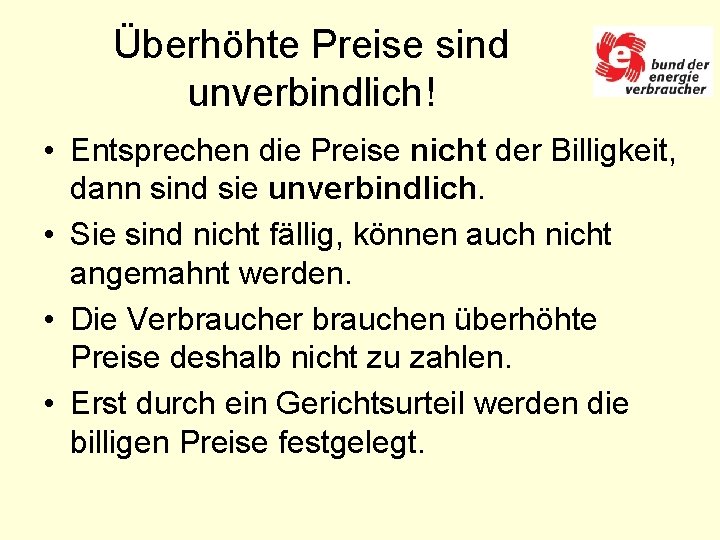 Überhöhte Preise sind unverbindlich! • Entsprechen die Preise nicht der Billigkeit, dann sind sie