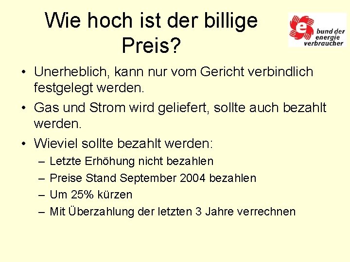 Wie hoch ist der billige Preis? • Unerheblich, kann nur vom Gericht verbindlich festgelegt