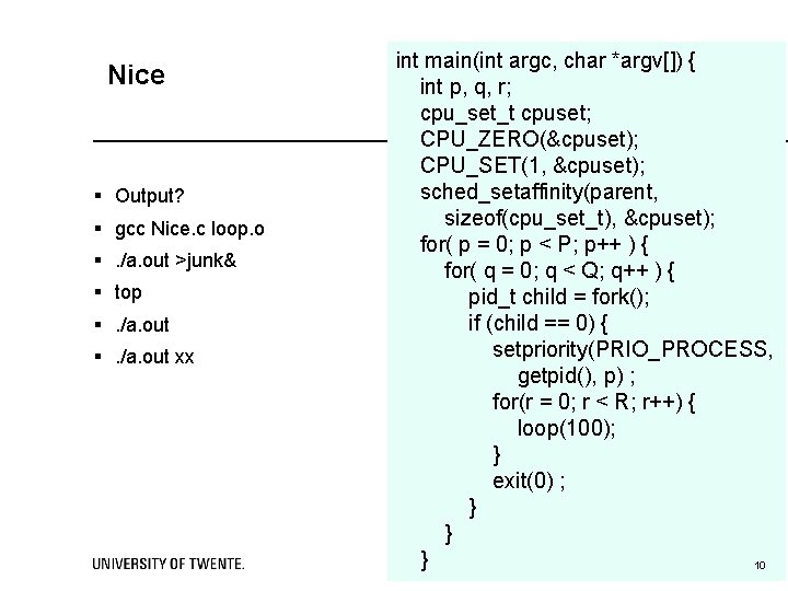 Nice § Output? § gcc Nice. c loop. o §. /a. out >junk& §