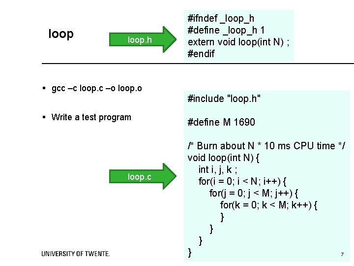 loop. h § gcc –c loop. c –o loop. o § Write a test