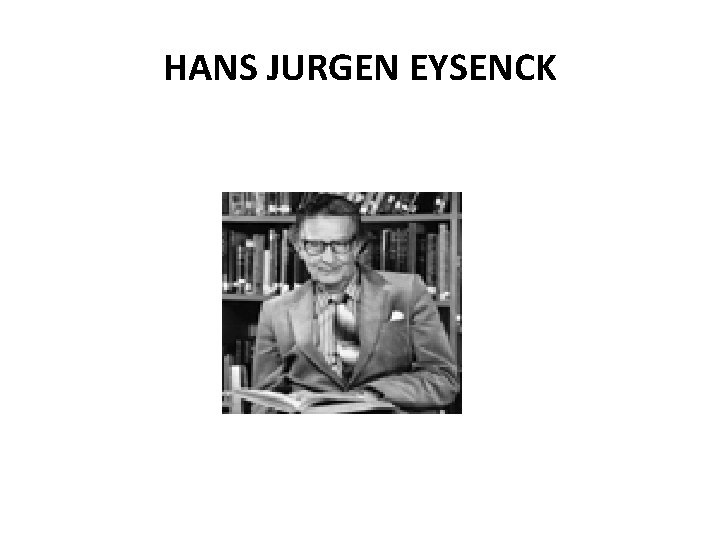 HANS JURGEN EYSENCK 