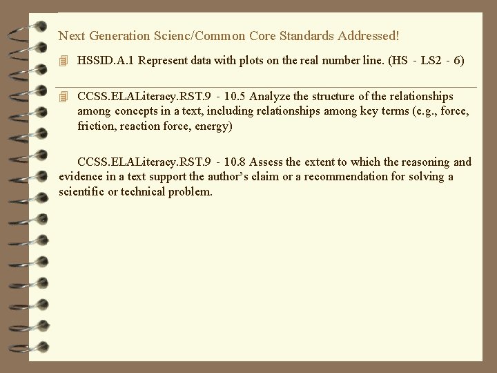 Next Generation Scienc/Common Core Standards Addressed! 4 HSSID. A. 1 Represent data with plots