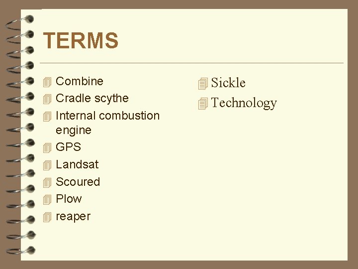 TERMS 4 Combine 4 Sickle 4 Cradle scythe 4 Technology 4 Internal combustion 4