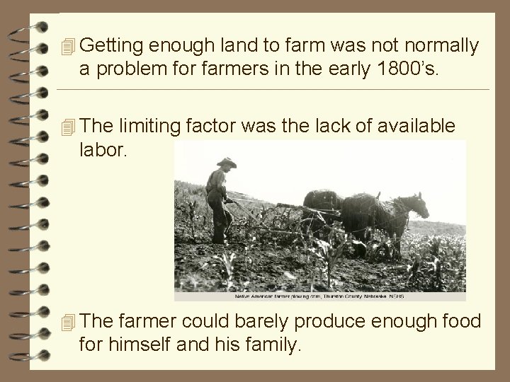 4 Getting enough land to farm was not normally a problem for farmers in