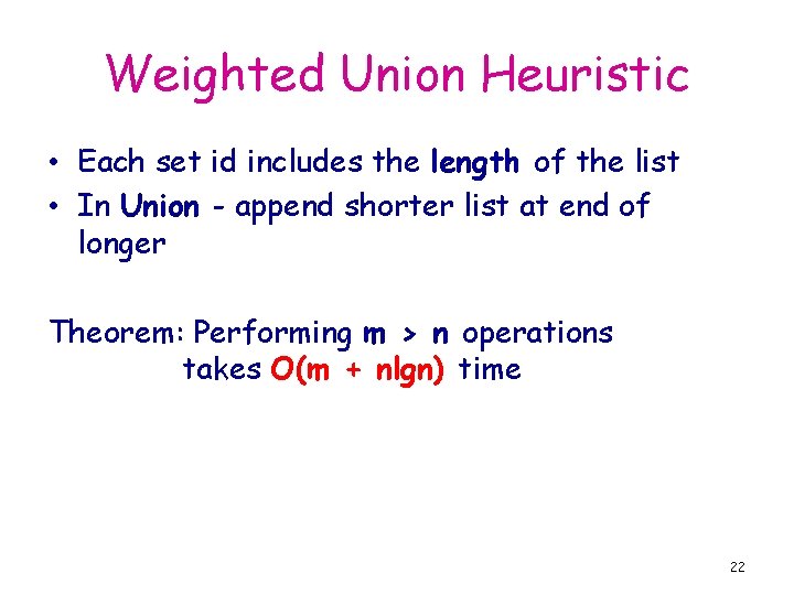 Weighted Union Heuristic • Each set id includes the length of the list •