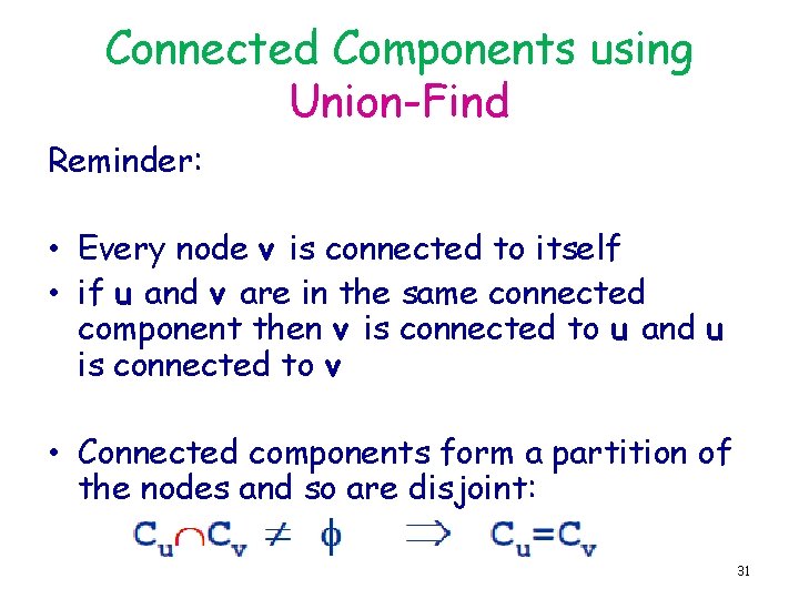 Connected Components using Union-Find Reminder: • Every node v is connected to itself •