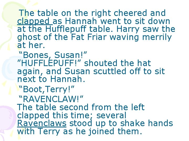 The table on the right cheered and clapped as Hannah went to sit down