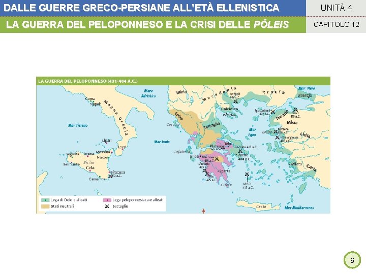 DALLE GUERRE GRECO-PERSIANE ALL’ETÀ ELLENISTICA LA GUERRA DEL PELOPONNESO E LA CRISI DELLE PÓLEIS