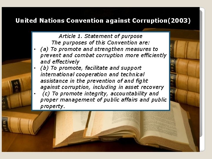 United Nations Convention against Corruption(2003) Article 1. Statement of purpose The purposes of this